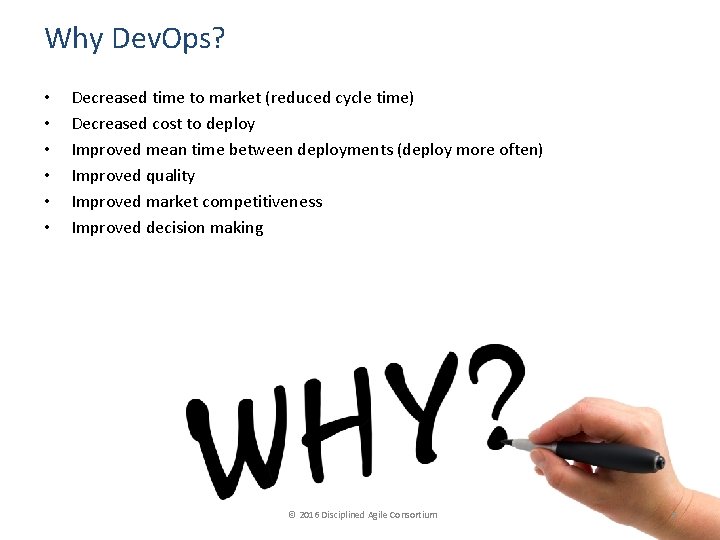 Why Dev. Ops? • • • Decreased time to market (reduced cycle time) Decreased