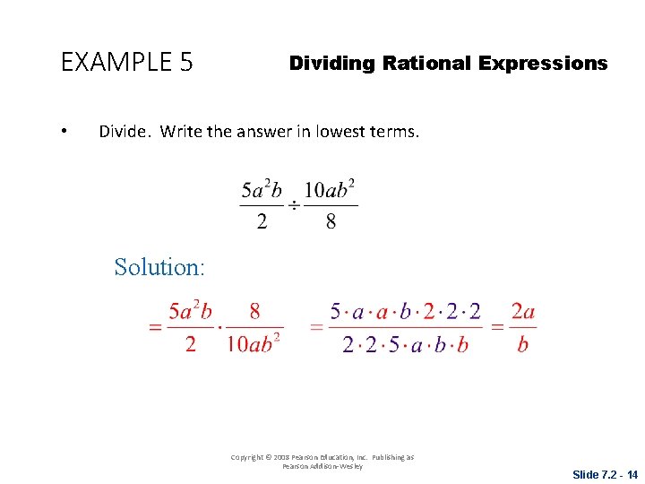 EXAMPLE 5 • Dividing Rational Expressions Divide. Write the answer in lowest terms. Solution: