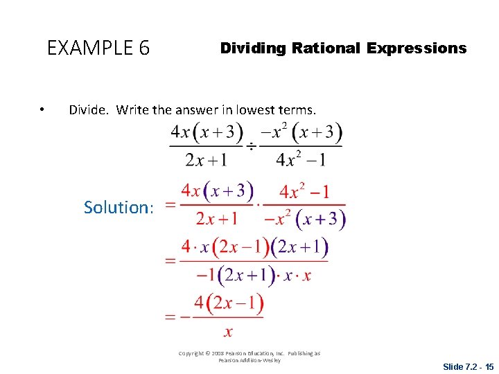EXAMPLE 6 • Dividing Rational Expressions Divide. Write the answer in lowest terms. Solution: