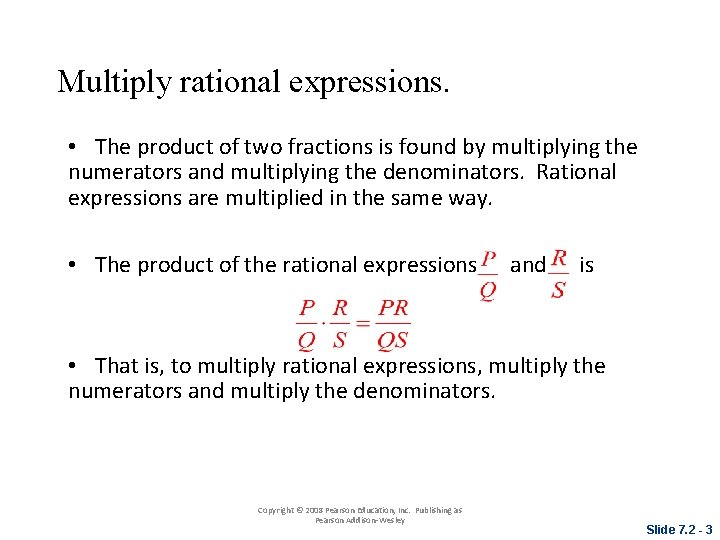 Multiply rational expressions. • The product of two fractions is found by multiplying the