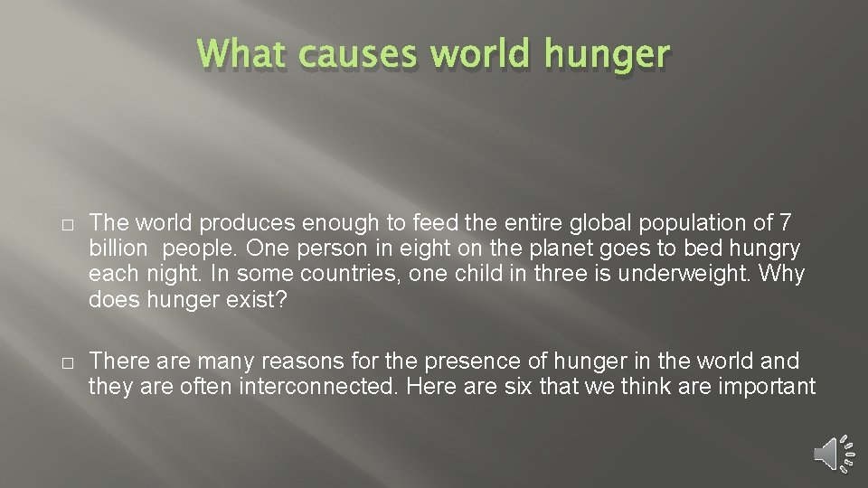What causes world hunger � The world produces enough to feed the entire global