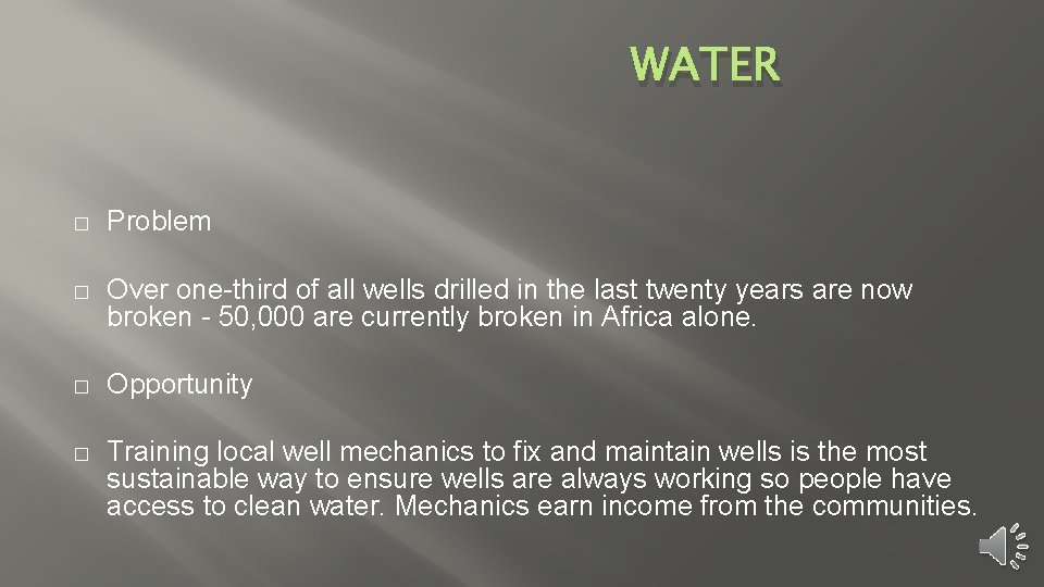 WATER � Problem � Over one-third of all wells drilled in the last twenty