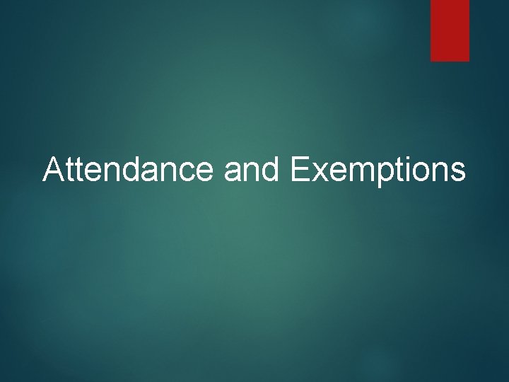 Attendance and Exemptions 