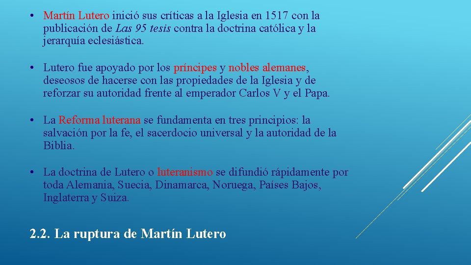  • Martín Lutero inició sus críticas a la Iglesia en 1517 con la