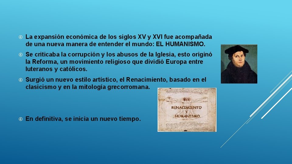  La expansión económica de los siglos XV y XVI fue acompañada de una