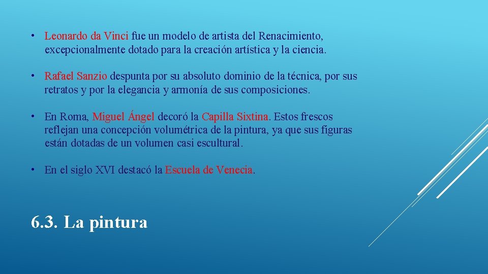  • Leonardo da Vinci fue un modelo de artista del Renacimiento, excepcionalmente dotado