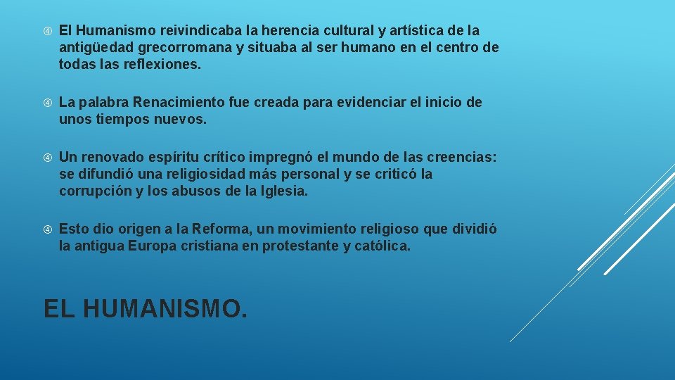  El Humanismo reivindicaba la herencia cultural y artística de la antigüedad grecorromana y