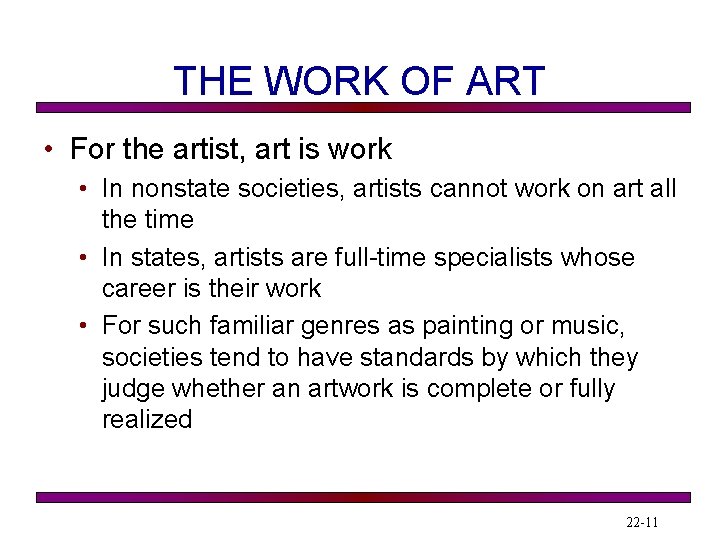 THE WORK OF ART • For the artist, art is work • In nonstate