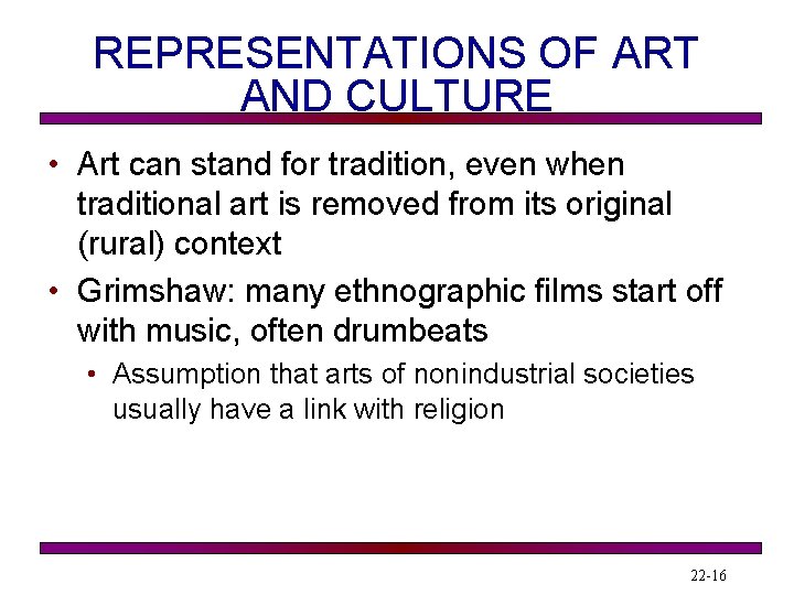 REPRESENTATIONS OF ART AND CULTURE • Art can stand for tradition, even when traditional