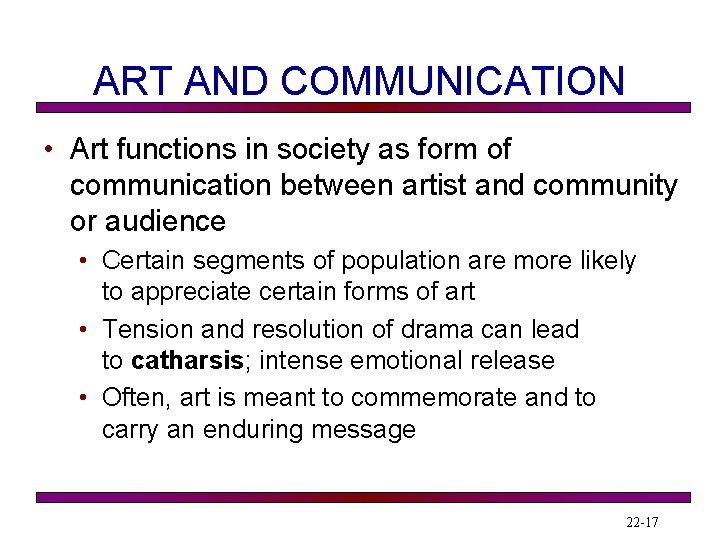 ART AND COMMUNICATION • Art functions in society as form of communication between artist