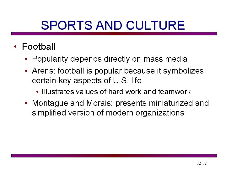 SPORTS AND CULTURE • Football • Popularity depends directly on mass media • Arens: