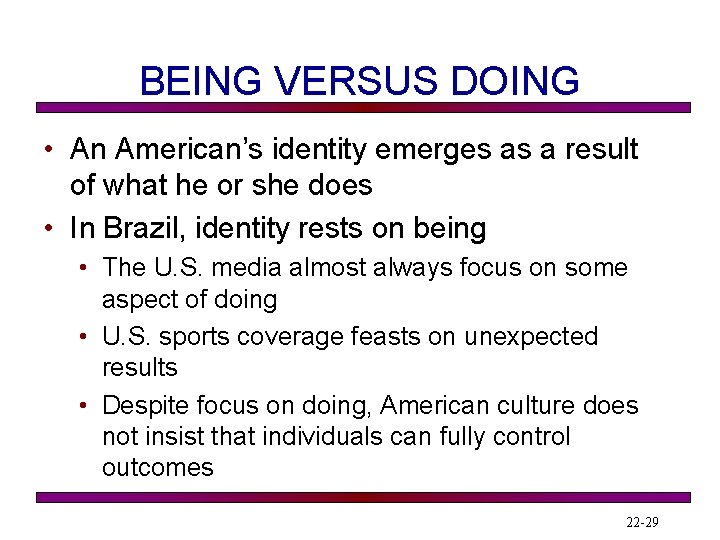 BEING VERSUS DOING • An American’s identity emerges as a result of what he