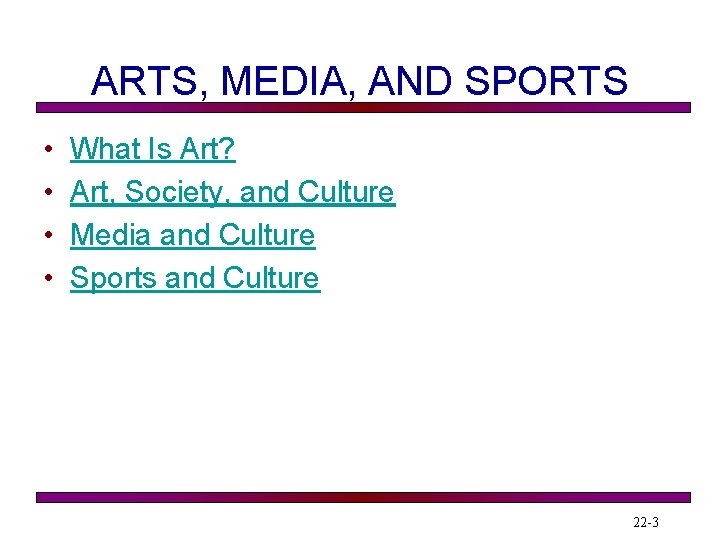ARTS, MEDIA, AND SPORTS • • What Is Art? Art, Society, and Culture Media