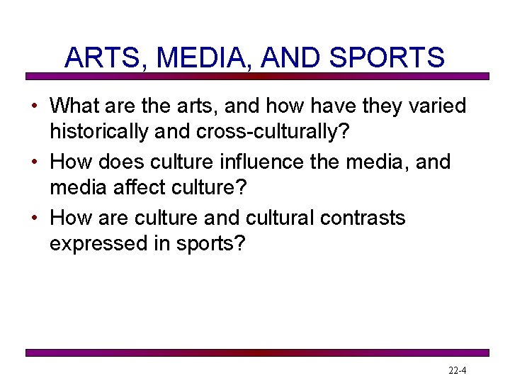 ARTS, MEDIA, AND SPORTS • What are the arts, and how have they varied