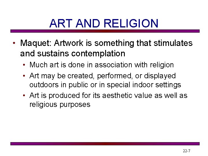 ART AND RELIGION • Maquet: Artwork is something that stimulates and sustains contemplation •