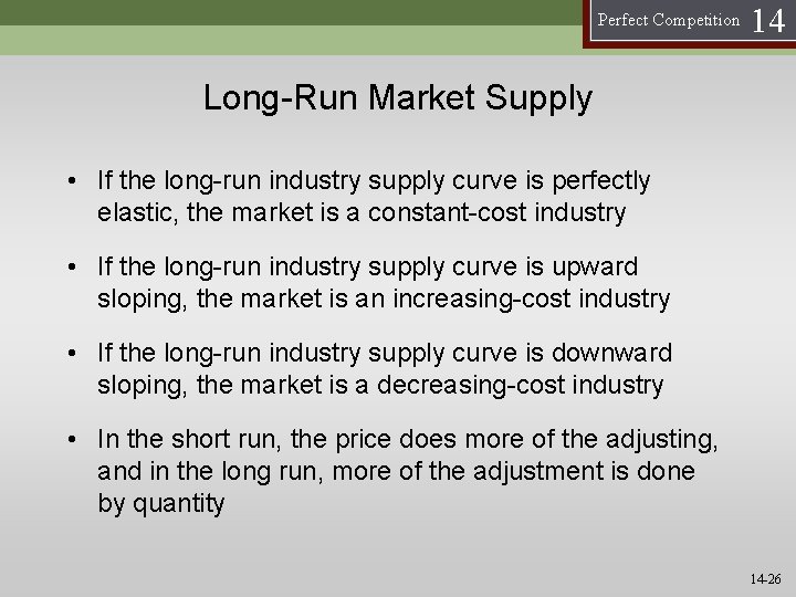 Perfect Competition 14 Long-Run Market Supply • If the long-run industry supply curve is