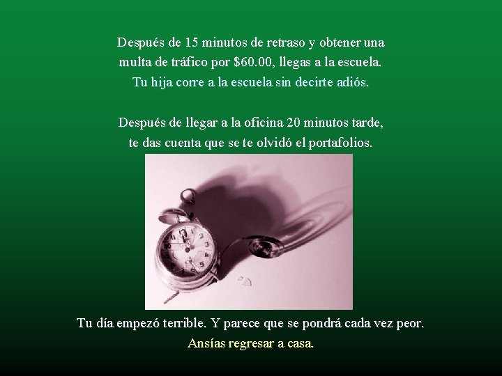 Después de 15 minutos de retraso y obtener una multa de tráfico por $60.