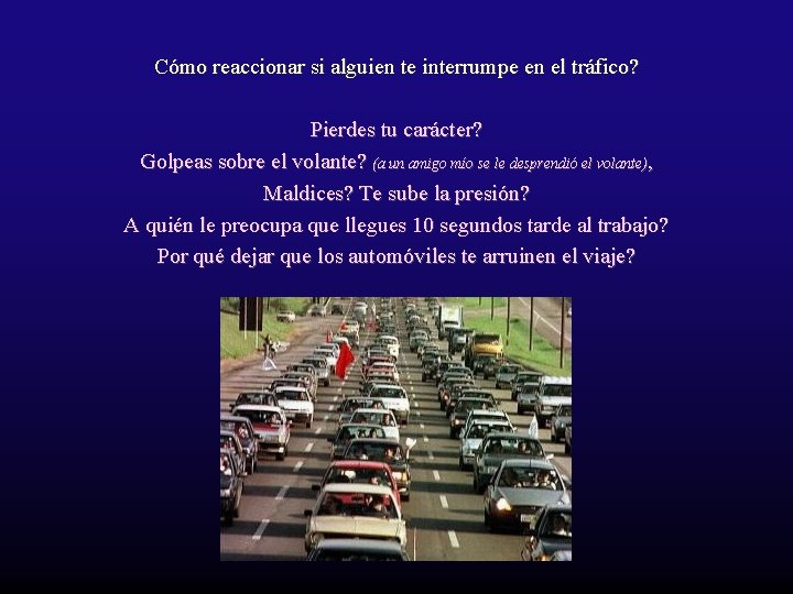 Cómo reaccionar si alguien te interrumpe en el tráfico? Pierdes tu carácter? Golpeas sobre