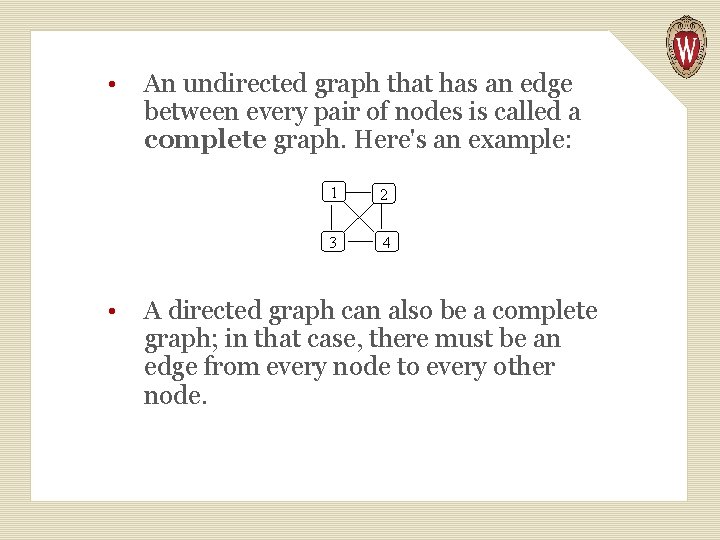  • An undirected graph that has an edge between every pair of nodes