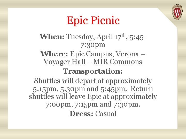 Epic Picnic When: Tuesday, April 17 th, 5: 457: 30 pm Where: Epic Campus,