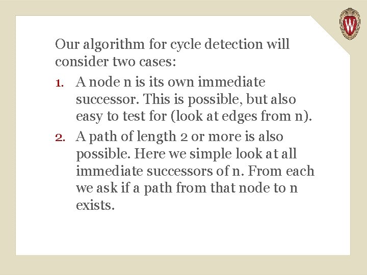Our algorithm for cycle detection will consider two cases: 1. A node n is