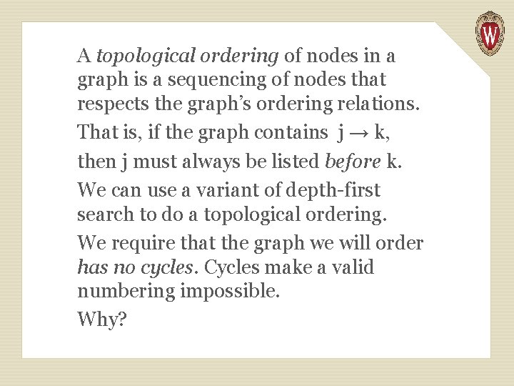 A topological ordering of nodes in a graph is a sequencing of nodes that