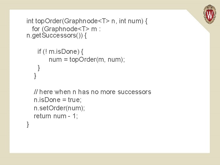 int top. Order(Graphnode<T> n, int num) { for (Graphnode<T> m : n. get. Successors())