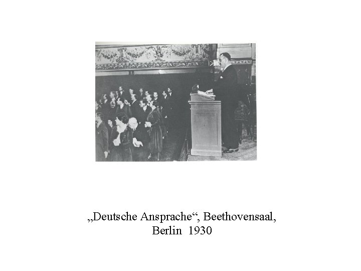 „Deutsche Ansprache“, Beethovensaal, Berlin 1930 