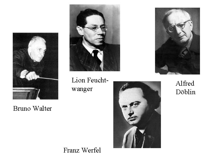 Lion Feuchtwanger Bruno Walter Franz Werfel Alfred Döblin 