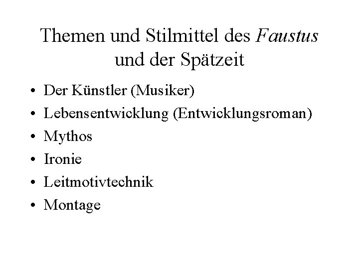 Themen und Stilmittel des Faustus und der Spätzeit • • • Der Künstler (Musiker)