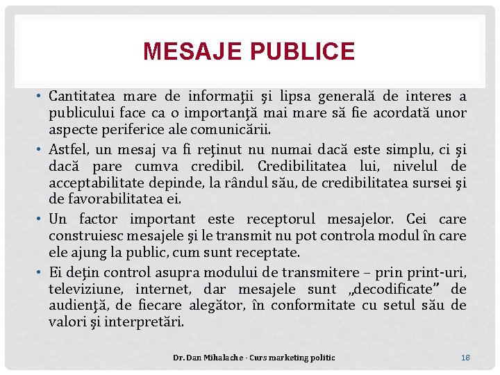 MESAJE PUBLICE • Cantitatea mare de informaţii şi lipsa generală de interes a publicului