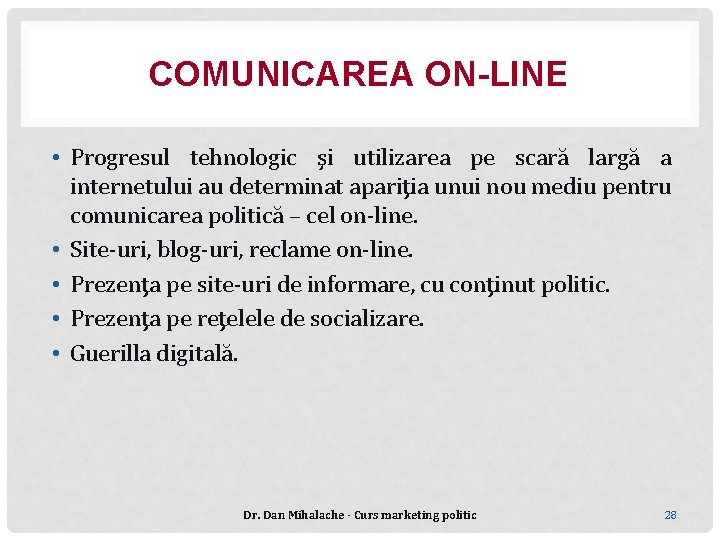 COMUNICAREA ON-LINE • Progresul tehnologic şi utilizarea pe scară largă a internetului au determinat