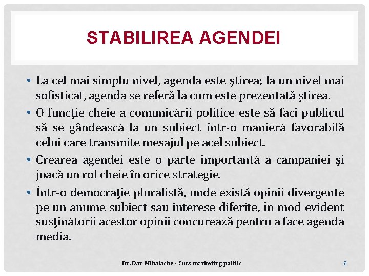 STABILIREA AGENDEI • La cel mai simplu nivel, agenda este ştirea; la un nivel