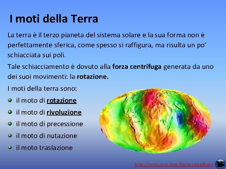 I moti della Terra La terra è il terzo pianeta del sistema solare e I moti della Terra La terra è il terzo pianeta del sistema solare e