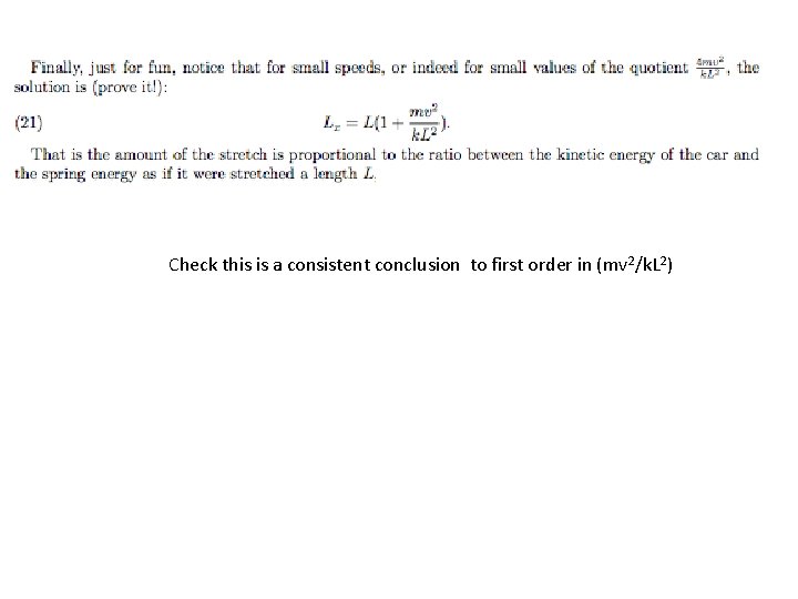 Check this is a consistent conclusion to first order in (mv 2/k. L 2) Check this is a consistent conclusion to first order in (mv 2/k. L 2)