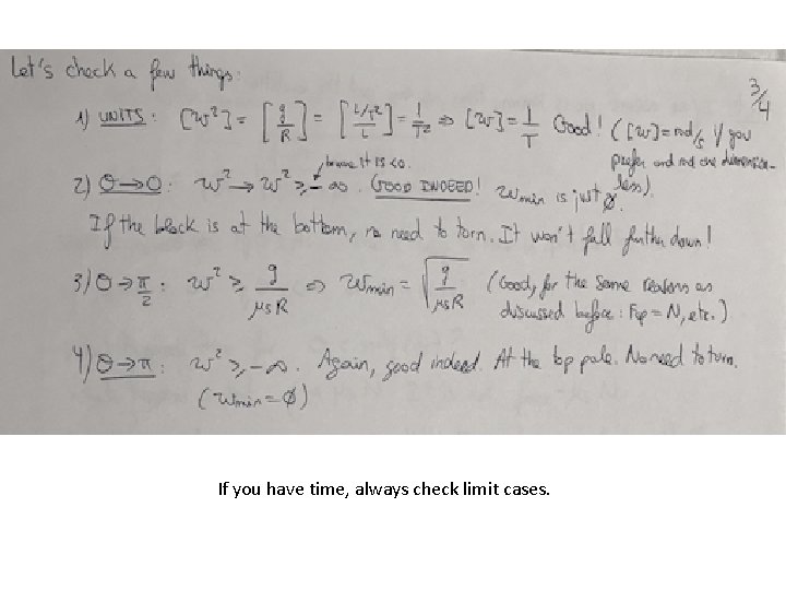 If you have time, always check limit cases. If you have time, always check limit cases.