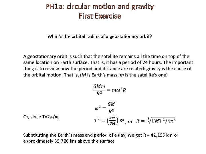 PH 1 a: circular motion and gravity First Exercise What’s the orbital radius of PH 1 a: circular motion and gravity First Exercise What’s the orbital radius of