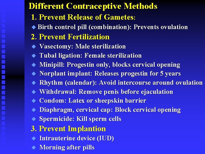 Different Contraceptive Methods 1. Prevent Release of Gametes: u Birth control pill (combination): Prevents