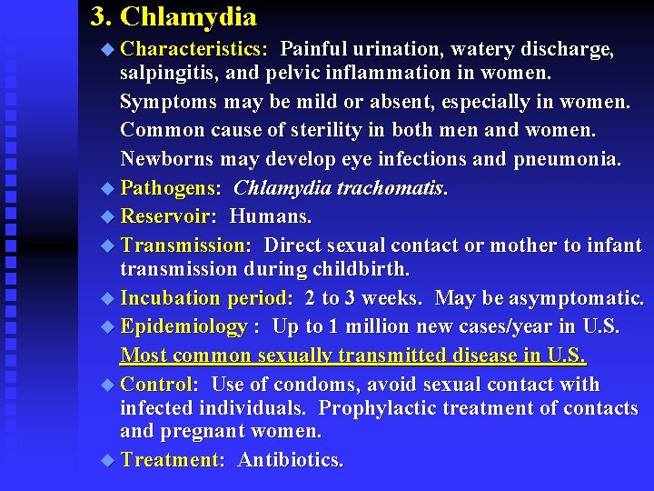 3. Chlamydia u Characteristics: Painful urination, watery discharge, salpingitis, and pelvic inflammation in women.