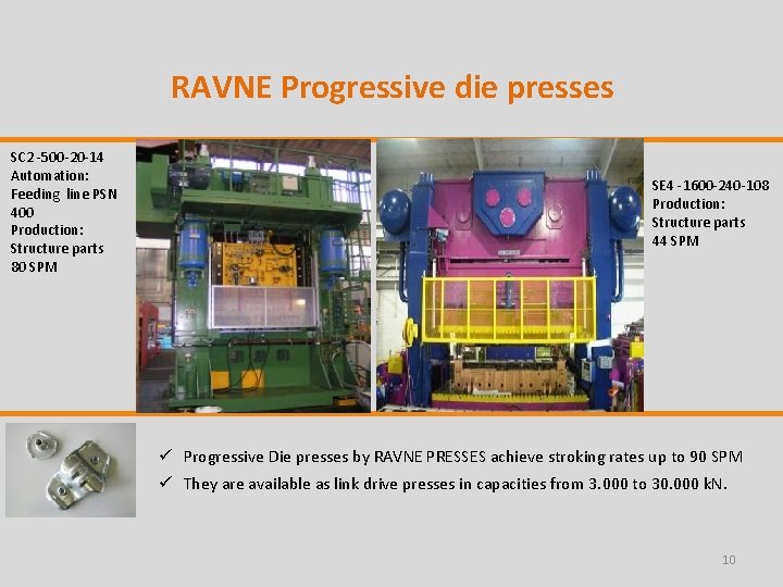 RAVNE Progressive die presses SC 2 -500 -20 -14 Automation: Feeding line PSN 400