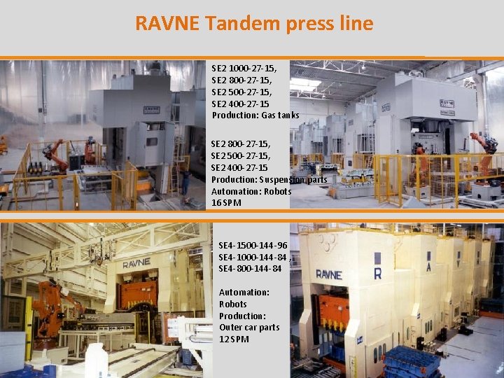 RAVNE Tandem press line SE 2 1000 -27 -15, SE 2 800 -27 -15,