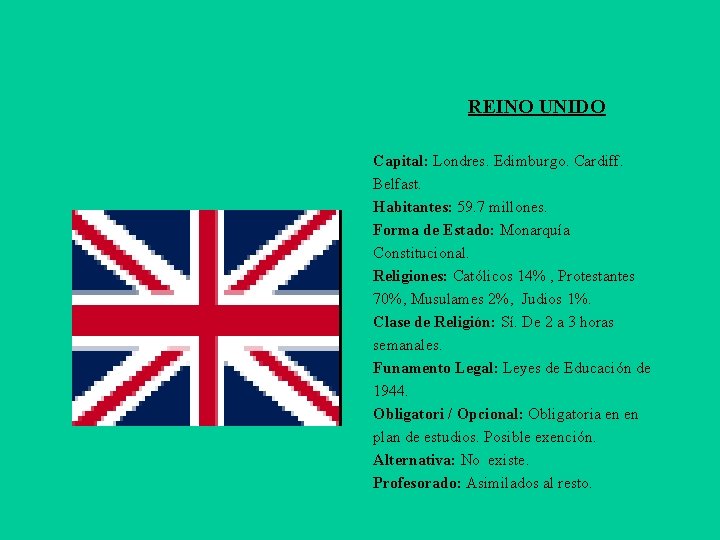 REINO UNIDO Capital: Londres. Edimburgo. Cardiff. Belfast. Habitantes: 59. 7 millones. Forma de Estado: