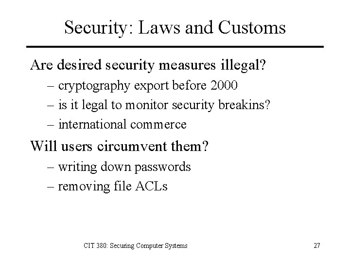 Security: Laws and Customs Are desired security measures illegal? – cryptography export before 2000