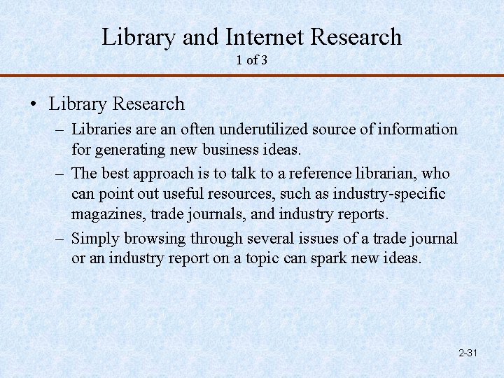 Library and Internet Research 1 of 3 • Library Research – Libraries are an