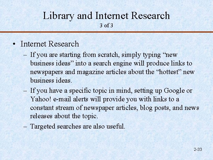 Library and Internet Research 3 of 3 • Internet Research – If you are