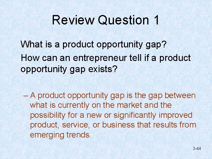 Review Question 1 What is a product opportunity gap? How can an entrepreneur tell