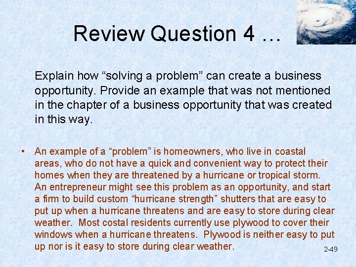 Review Question 4 … Explain how “solving a problem” can create a business opportunity.