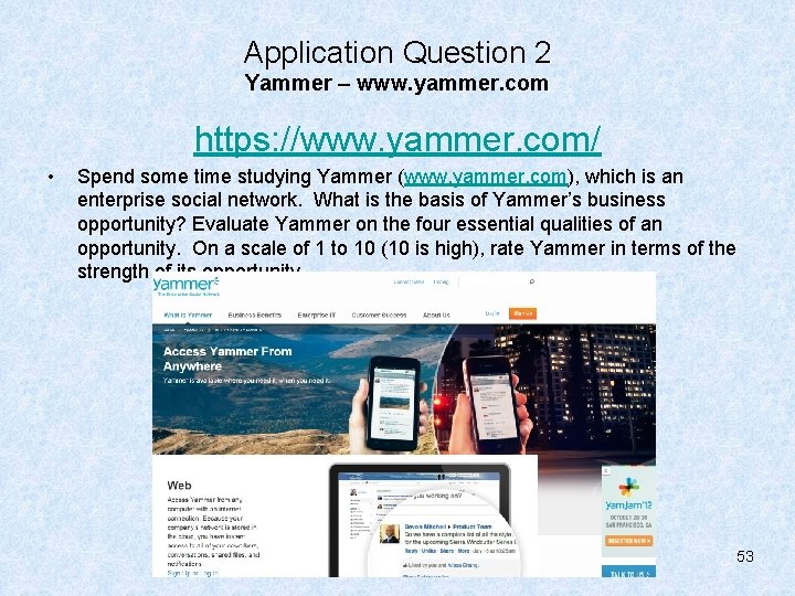 Application Question 2 Yammer – www. yammer. com https: //www. yammer. com/ • Spend