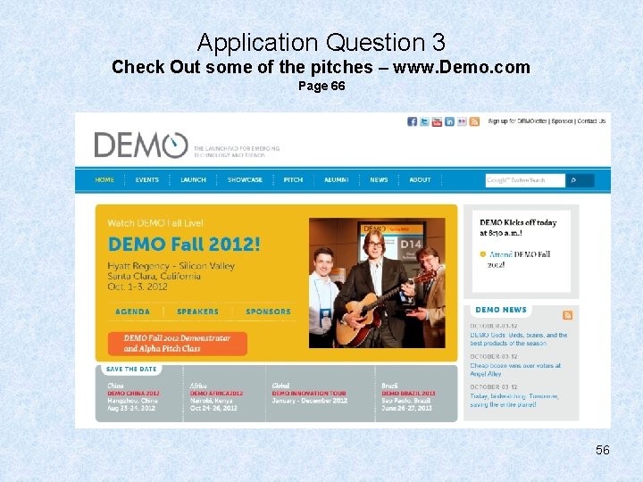 Application Question 3 Check Out some of the pitches – www. Demo. com Page