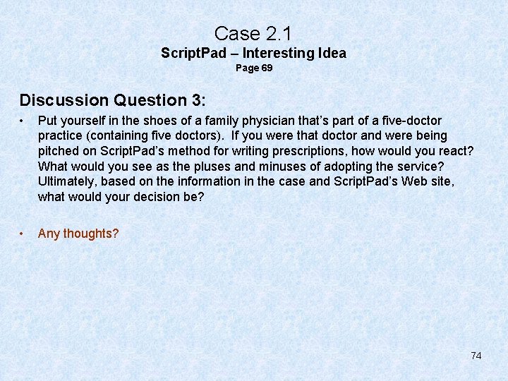 Case 2. 1 Script. Pad – Interesting Idea Page 69 Discussion Question 3: •